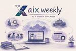 aiX Weekly — AI in Higher Education (July 1st, 2026)
