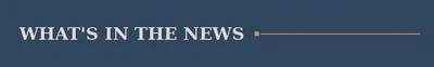 What&rsquo;s in the News